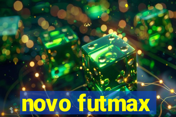 novo futmax